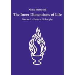 The Inner Dimensions of Life: Volume 1 - Esoteric Philosophy