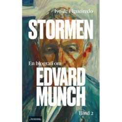 Stormen : en biografi om Edvard Munch. Bd. 2