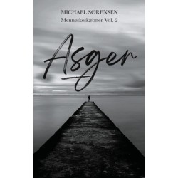 Asger: Menneskeskæbner Vol. 2