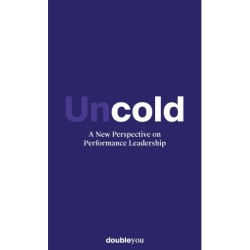 Uncold: A New Perspective on Performance Leadership