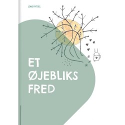 Et øjebliks fred: Små hverdagstekster