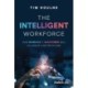 The Intelligent Workforce: How Humans & Machines Will Co-Create a Better Future