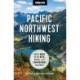 Moon Pacific Northwest Hiking (Second Edition, Revised): Best Hikes plus Beer, Bites, and Campgrounds Nearby