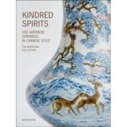 Kindred Spirits: 100 Japanese Ceramics in Chinese Style. The Shen Zhai Collection