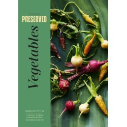 Preserved: Vegetables: 25 Recipes