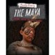 The Maya: Fearsome Fighters and Scary Sacrifice