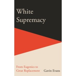 White Supremacy: From Eugenics to Great Replacement