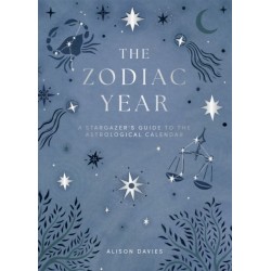 The Zodiac Year: A Stargazer's Guide to the Astrological Calendar
