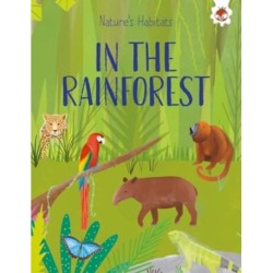 Nature's Habitats: In The Rainforest