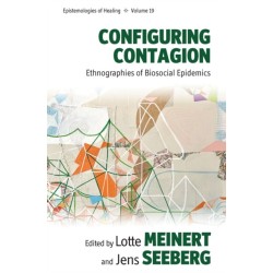 Configuring Contagion: Ethnographies of Biosocial Epidemics