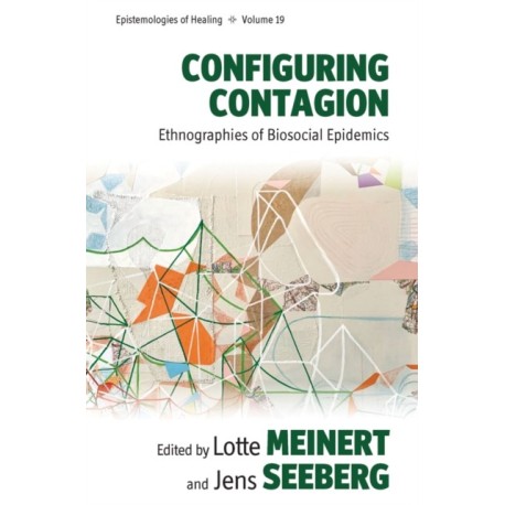 Configuring Contagion: Ethnographies of Biosocial Epidemics