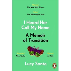 I Heard Her Call My Name: A memoir of transition