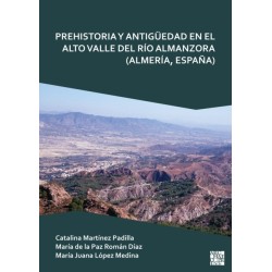 Prehistoria Y Antiguedad En El Alto Valle del Rio Almanzora (Almeria, Espana)