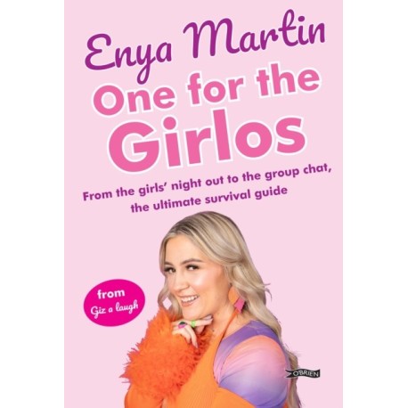 One for the Girlos: From the girls’ night out to the group chat, the ultimate survival guide