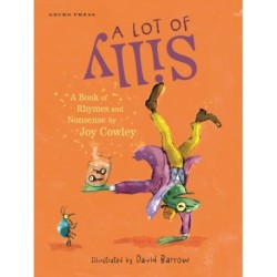 A Lot of Silly: A Book of Rhymes and Nonsense