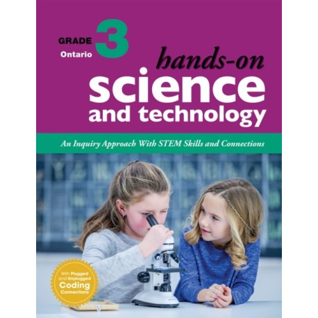 Hands-On Science and Technology for Ontario, Grade 3: An Inquiry Approach With STEM Skills and Connections