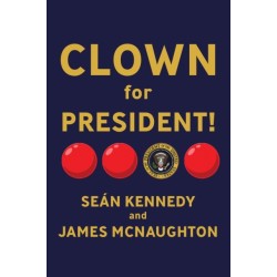 Clown for President!: Popular Politics after Neoliberalism