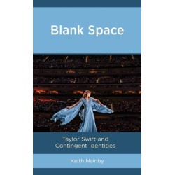 Examining Blank Spaces and the Taylor Swift Phenomenon: An Investigation of Contingent Identities