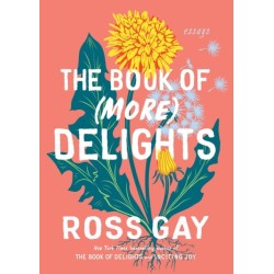 The Book of (More) Delights: Essays