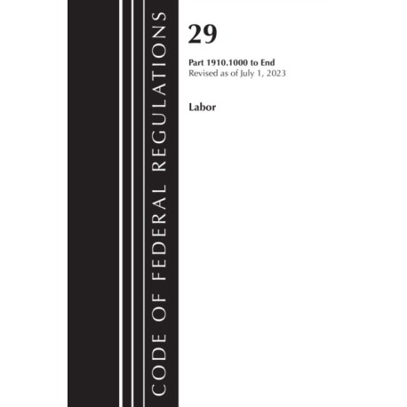 Code of Federal Regulations, TITLE 29 LABOR OSHA 1910.1000-END, Revised as of July 1, 2024