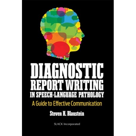 Diagnostic Report Writing In Speech-Language Pathology: A Guide to Effective Communication
