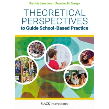 Theory in School-Based Occupational Therapy Practice: A Practical Application