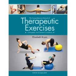 The Comprehensive Manual of Therapeutic Exercises: Orthopedic and General Conditions