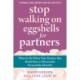 Stop Walking on Eggshells for Partners: What to Do When Your Partner Has Borderline or Narcissistic Personality Disorder