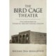 The Bird Cage Theater: The Curtain Rises on Tombstone, Arizona's National Treasure