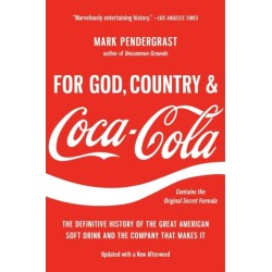For God, Country, and Coca-Cola: The Definitive History of the Great American Soft Drink and the Company That Makes It