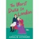 The Worst Duke in London