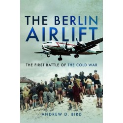 The Berlin Airlift: The First Battle of the Cold War