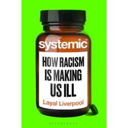 Systemic: How Racism Harms Health – and What We Can Do About It