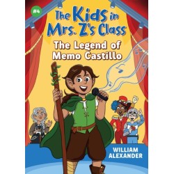 The Kids in Mrs. Z's Class: The Legend of Memo Castillo