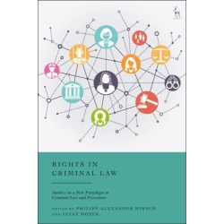 Rights in Criminal Law: Studies on a New Paradigm in Criminal Law and Procedure