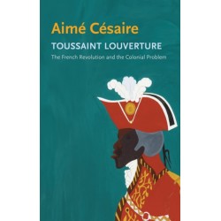 Toussaint Louverture: The French Revolution and the Colonial Problem