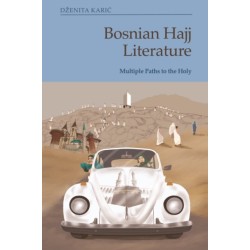 Bosnian Hajj Literature: Multiple Paths to the Holy