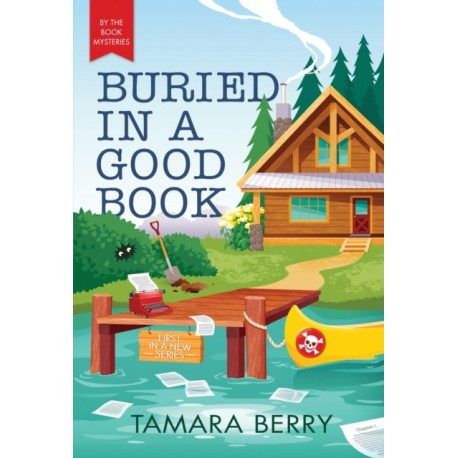 Buried in a Good Book: A Cosy Crime Murder Mystery Set in a Remote Cabin