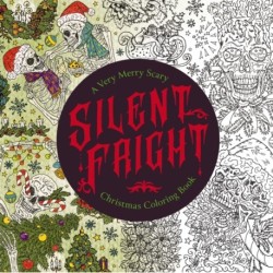 Silent Fright: A Very Merry Scary Christmas Coloring Book