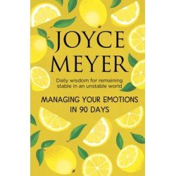 Managing Your Emotions in 90 days: Daily Wisdom for Remaining Stable in an Unstable World
