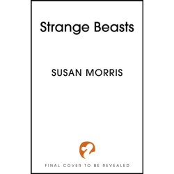 Strange Beasts: A thrilling gaslamp fantasy set in the worlds of Dracula and Sherlock Holmes