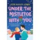 Under the Mistletoe with You: the must-read cosy, romantic, festive romcom for Christmas 2025