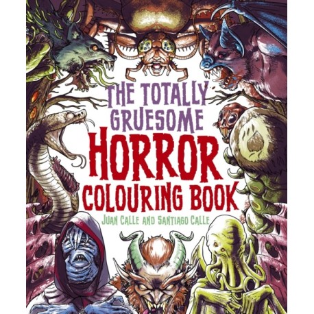 The Totally Gruesome Horror Colouring Book