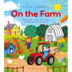 Little Learners: On the Farm: Packed with Mazes, Dot-to-Dots, Puzzles, Drawing, and More!