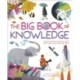 The Big Book of Knowledge: Find out about wild animals, space, the oceans, planet earth and more!