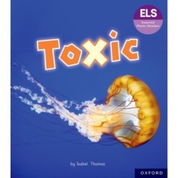 Essential Letters and Sounds: Essential Phonic Readers: Oxford Reading Level 7: Toxic