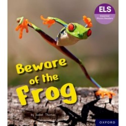 Essential Letters and Sounds: Essential Phonic Readers: Oxford Reading Level 6: Beware of the Frog