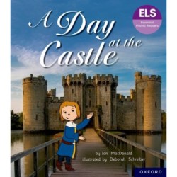 Essential Letters and Sounds: Essential Phonic Readers: Oxford Reading Level 6: A Day at the Castle
