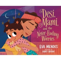 Desi, Mami, and the Never-Ending Worries