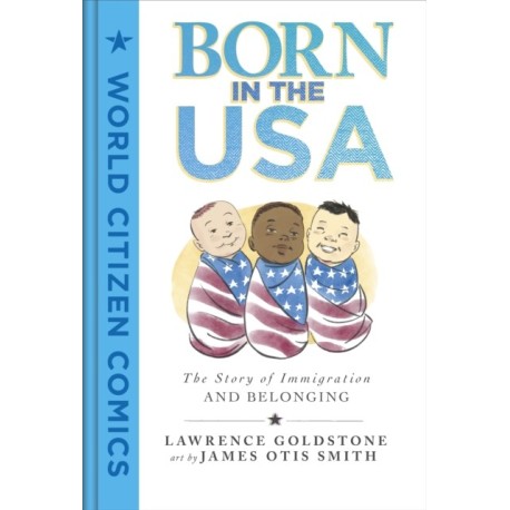 Born in the USA: The Story of Immigration and Belonging